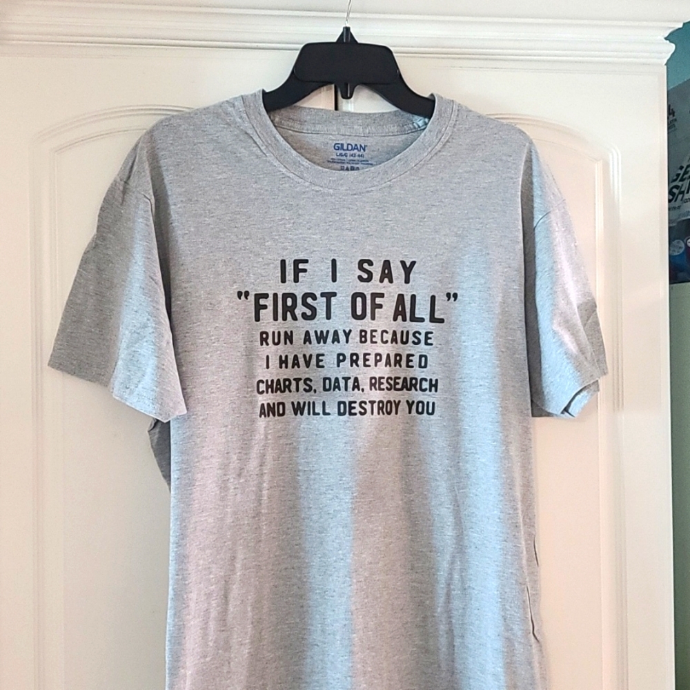 Funny Graphic T Shirt "If I  Say..." NWT